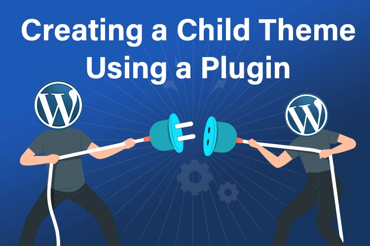 Creating-a-Child-Theme-Using-a-Plugin