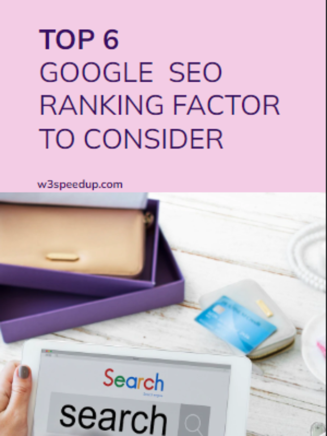 Top 6 Google SEO Ranking Factors To Consider In 2024 W3speedup