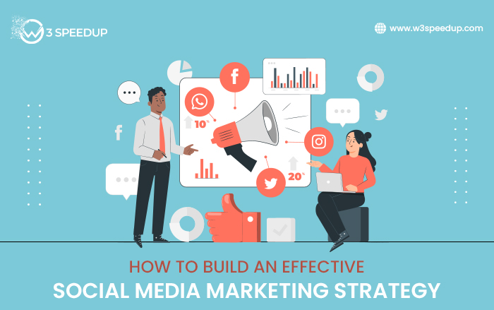 How To Build Effective Social Media Marketing Strategy-W3Speedup