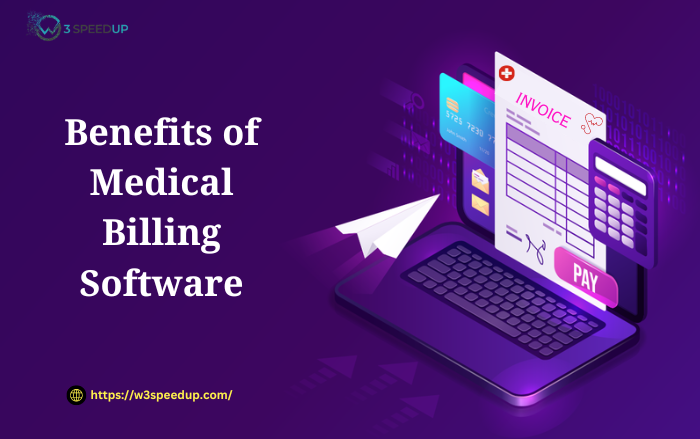 Top 7 Benefits Of Medical Billing Software - W3speedup