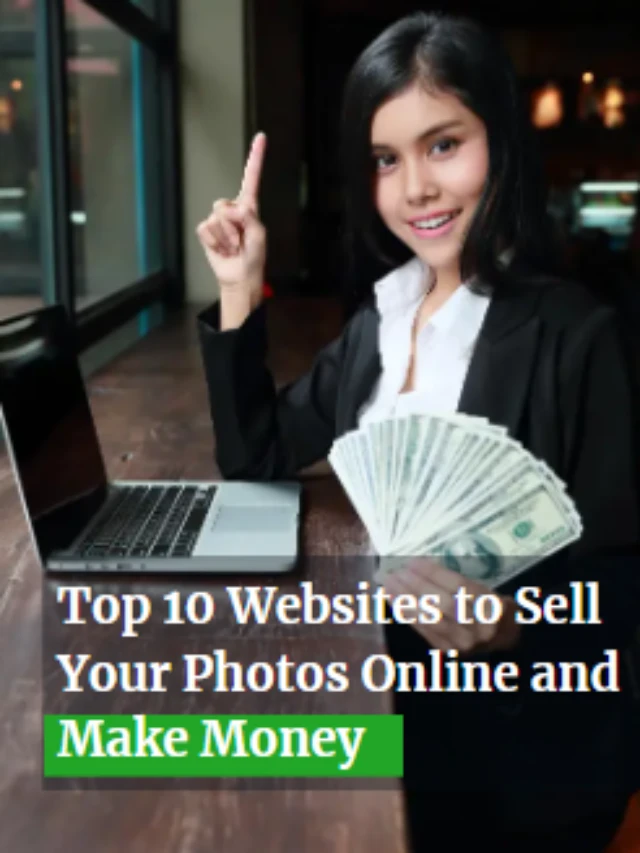 Websites to Sell Your Photos Online and Make Money
