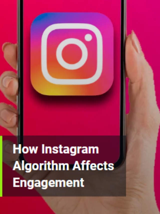 How the Instagram Algorithm Affects Engagement