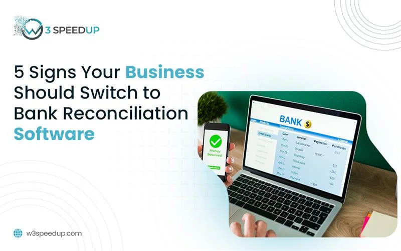 5 Signs You Need Bank Reconciliation Software - W3Speedup