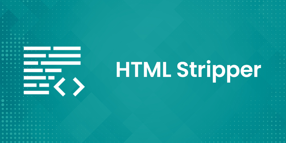 HTML Stripper Tool - Remove HTML Tags and Clean Code Online