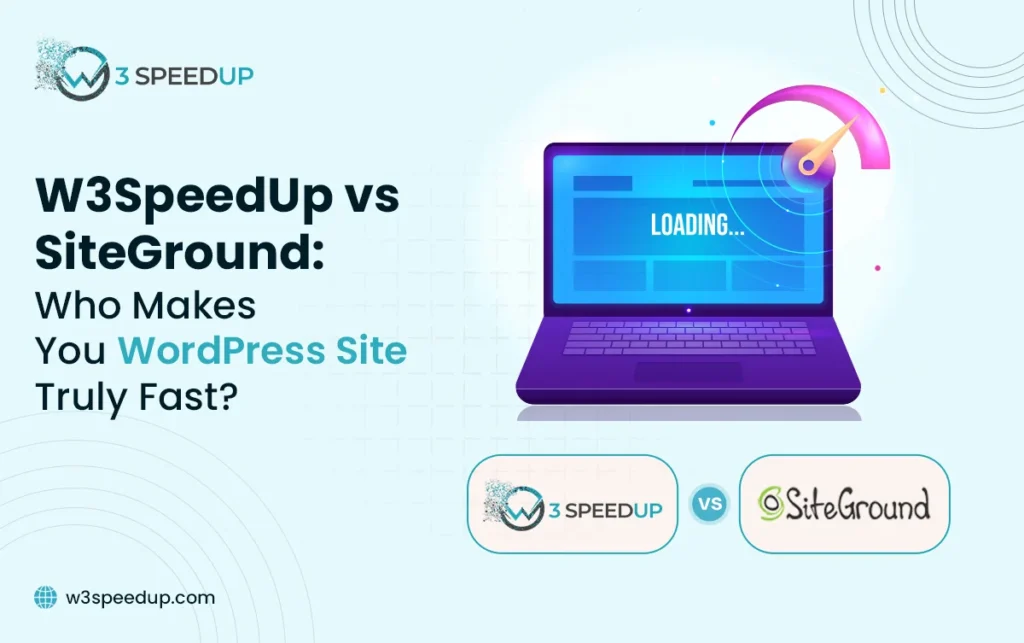 W3Speedup vs SiteGround Optimizer Built-in Hosting vs Custom Speed Experts - W3Speedup