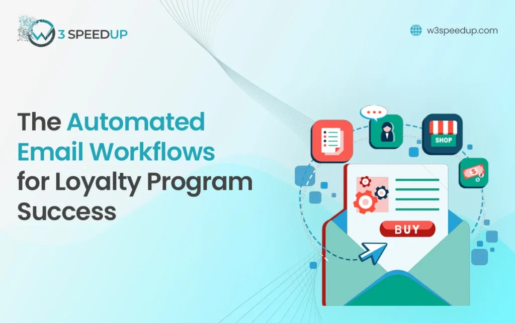 Best Automated Email Workflows for Loyalty Programs - W3Speedup