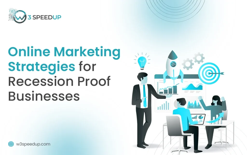 Online Marketing Strategies for Recession Proof Businesses - W3Speedup