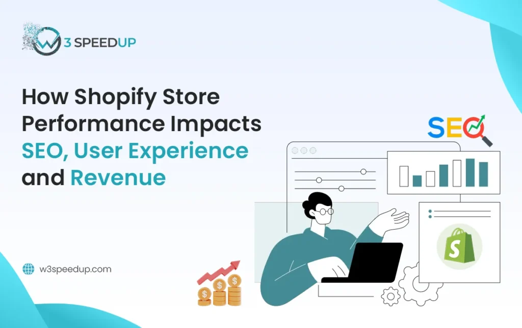 Shopify Performance Optimization Improve SEO, UX, & Revenue - W3Speedup