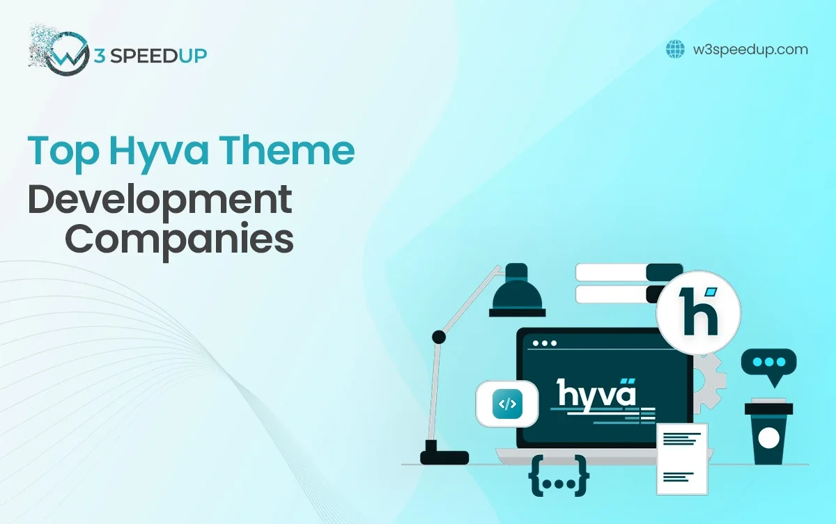 Top Hyva Theme Development Companies - W3Speedup