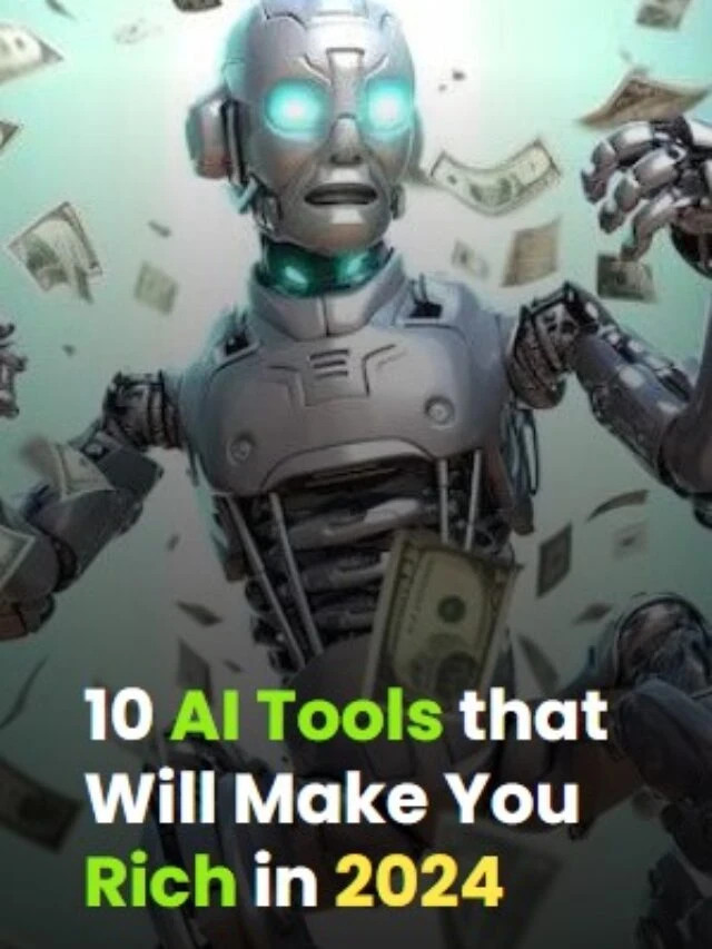 AI Tools that Will Make You Rich