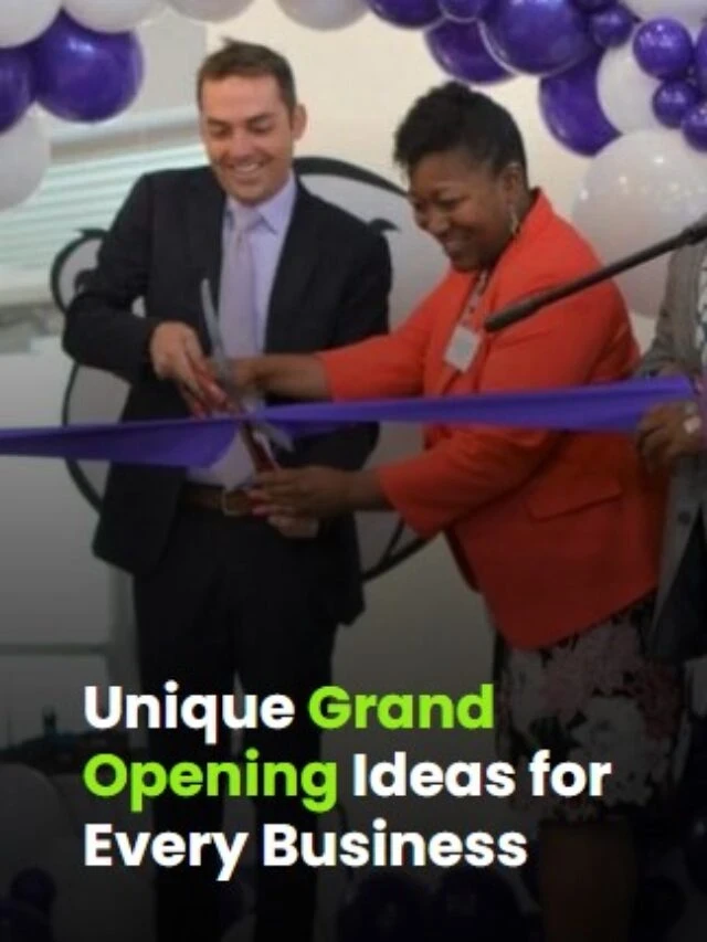 Unique Grand Opening Ideas