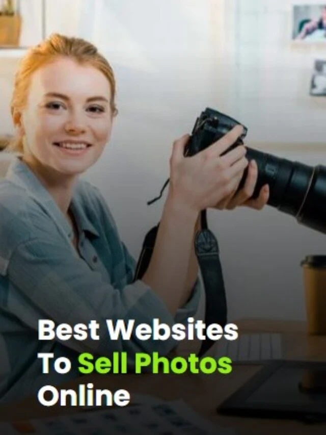 Best Websites To Sell Photos Online