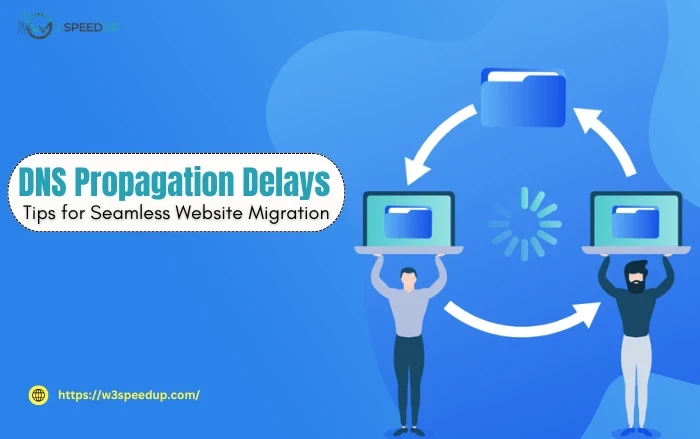 DNS Propagation Delays - Tips for Seamless Website Migration
