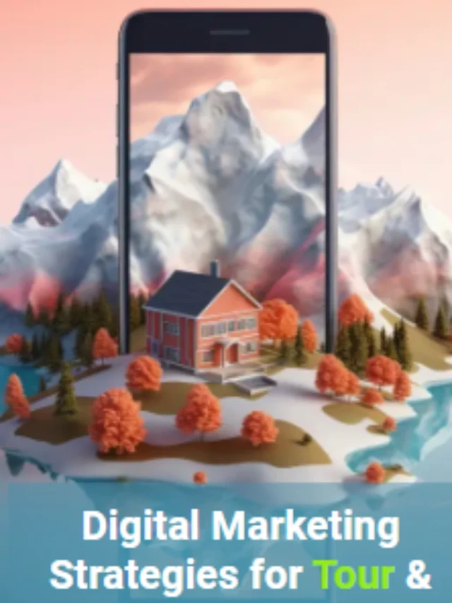 Best Digital Marketing Strategies for Tour & Travel Agency