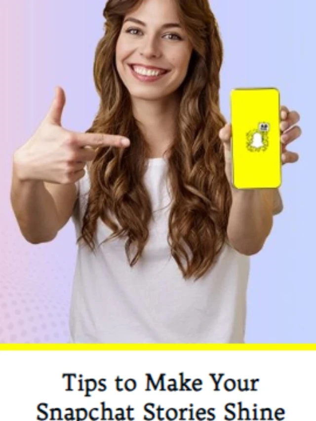 Creative Ways to Make Your Snapchat Stories Stand Out