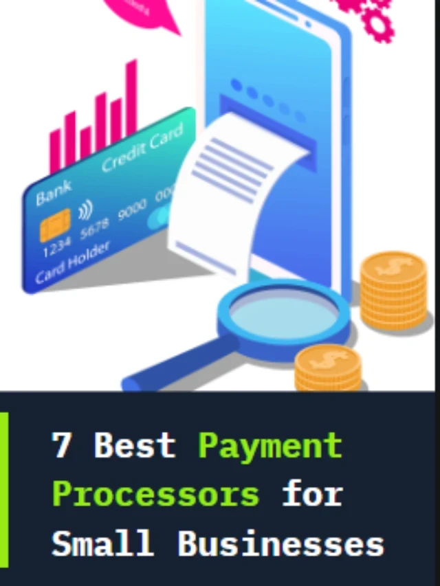Top 7 Payment Processors for Small Businesses