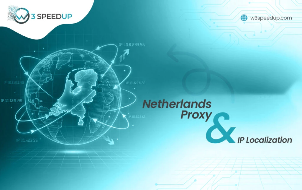 IP Localization Netherlands How Dutch IPs Work - W3Speedup