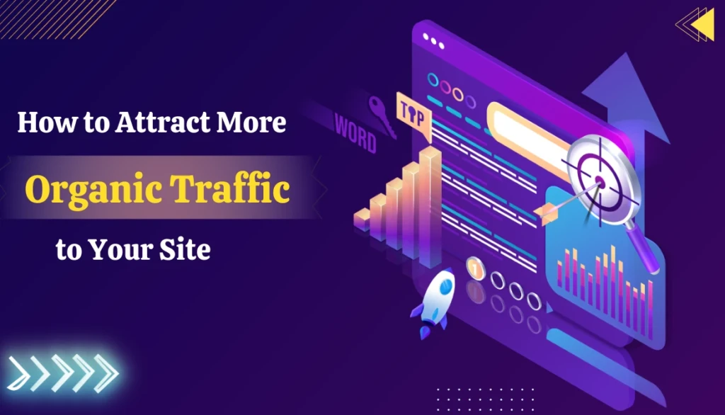How to Attract More Organic Traffic to Your Site