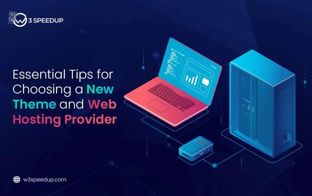 Essential Tips for Choosing a New Theme and Web Hosting Provider