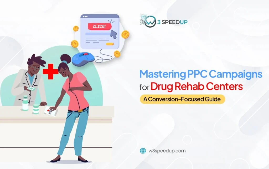 PPC Campaign Guide for Drug Rehab Centers