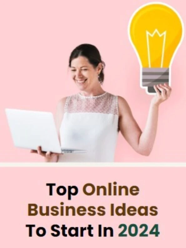 Top Online Business Ideas To Start In 2024