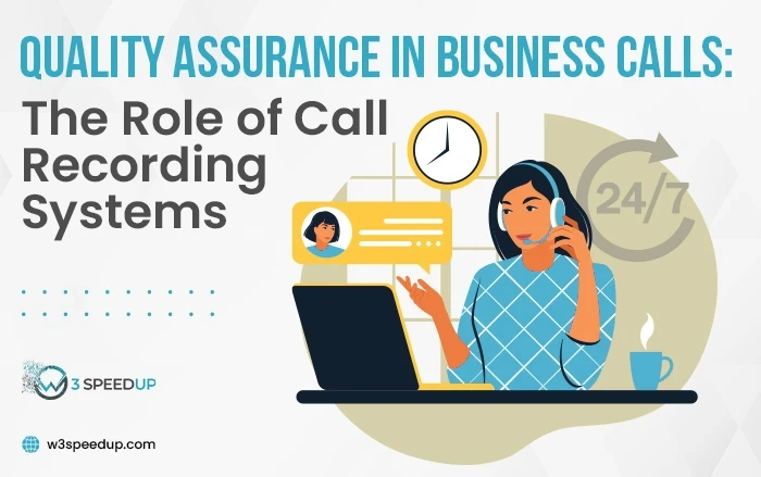 Quality Assurance in Business Calls The Role of Call Recording Systems
