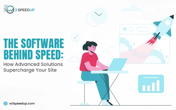 The Software Behind Speed: How Advanced Solutions Supercharge Your Site