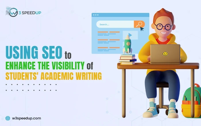 Using SEO to Enhance the Visibility of Students Academic Writing - Boost The Visibility of Student-Written Work with SEO Methods
