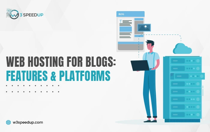 Web Hosting for Blogs Features & Platforms - Features and Platforms in Web Hosting