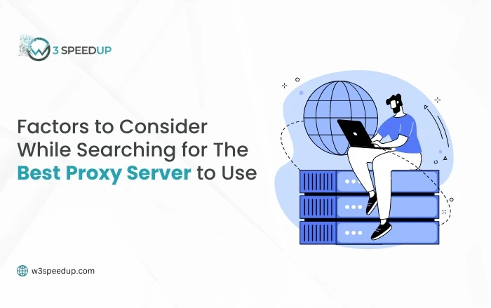 Choosing the Best Proxy Server Key Factors to Consider