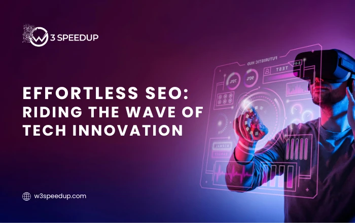 Effortless SEO Riding the Wave of Tech Innovation