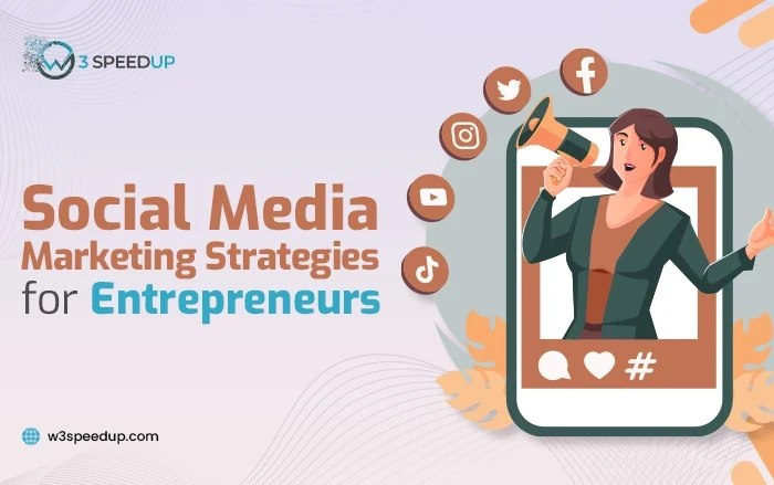Social Media Marketing Strategies for Entrepreneurs