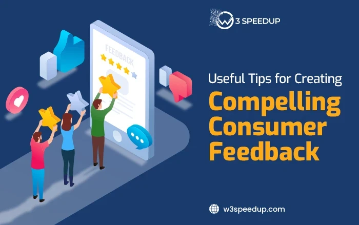 Useful Tips for Creating Compelling Consumer Feedback