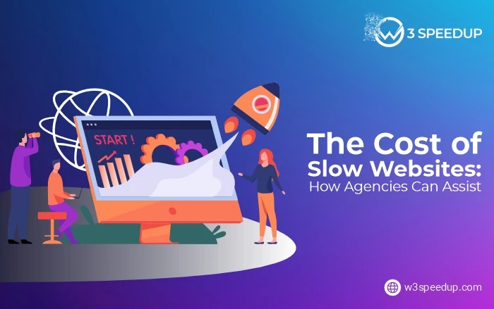 The Hidden Cost of Slow Website - How Digital Agencies Can Help