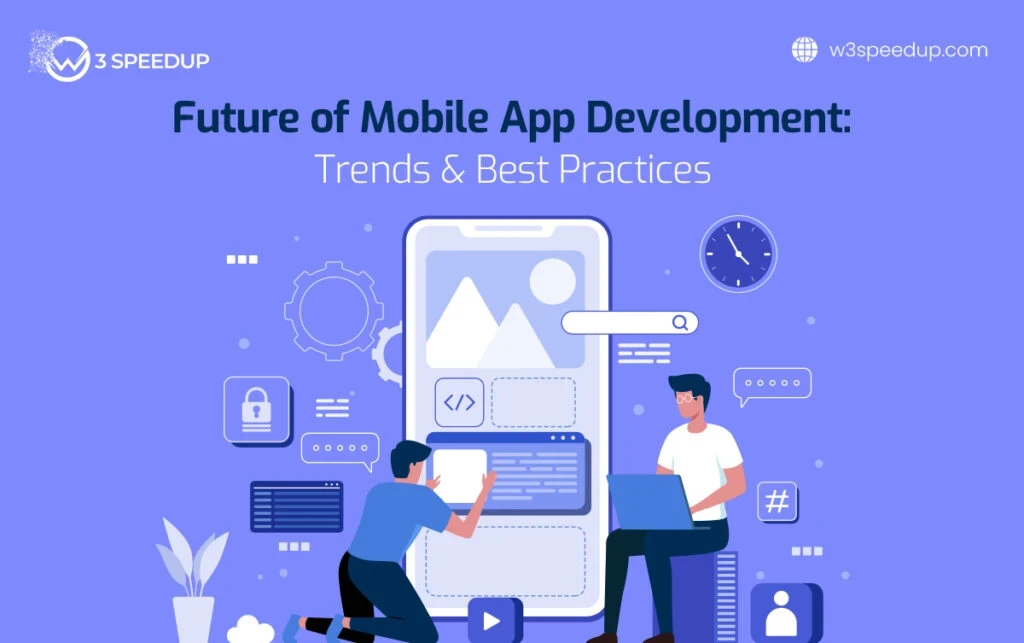 Mobile App Development: Trends, Challenges, and Best Practices