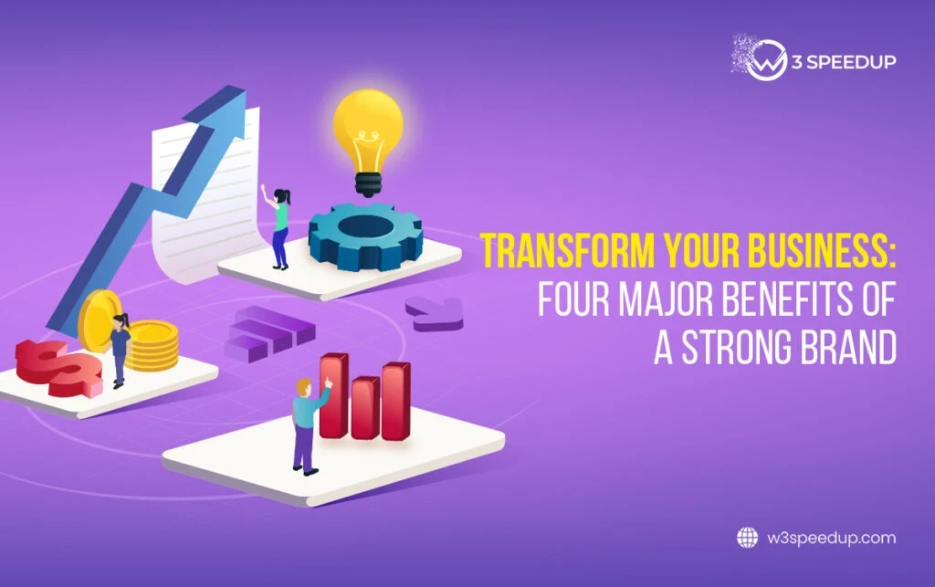 Benefits Of A Strong Brand For Your Business